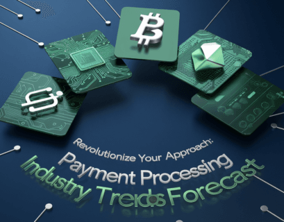 Revolutionize Your Approach: Payment Processing Industry Trends Forecast