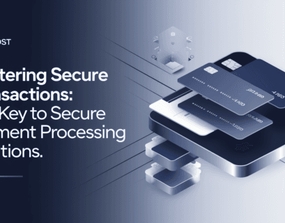 Mastering Secure Transactions: The Key to Secure Payment Processing Solutions