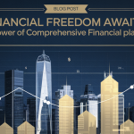 Financial Freedom Awaits: The Power of Comprehensive Financial Planning