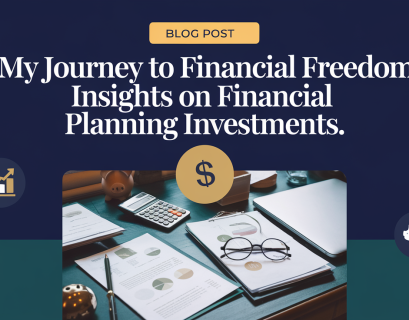 My Journey to Financial Freedom: Insights on Financial Planning Investments