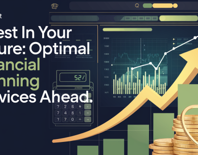 Invest in Your Future: Optimal Financial Planning Services Ahead